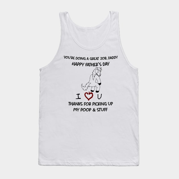 Funny Horse You're Doing A Great Job Daddy Father's Day Tank Top by Mhoon 